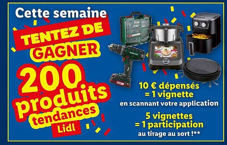 Cette semaine TENTEZ DE GAGNER 200 produits tendances Lidl
