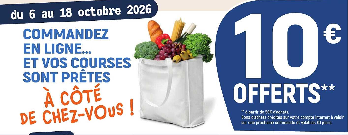 COMMANDEZ EN LIGNE... ET VOS COURSES SONT PRÊTES À CÔTÉ DE CHEZ-VOUS !