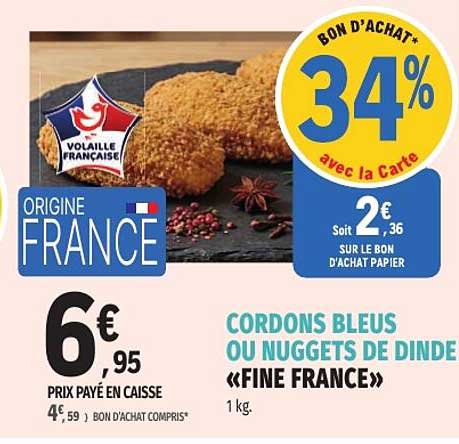 CORDONS BLEUS OU NUGGETS DE DINDE «FINE FRANCE»