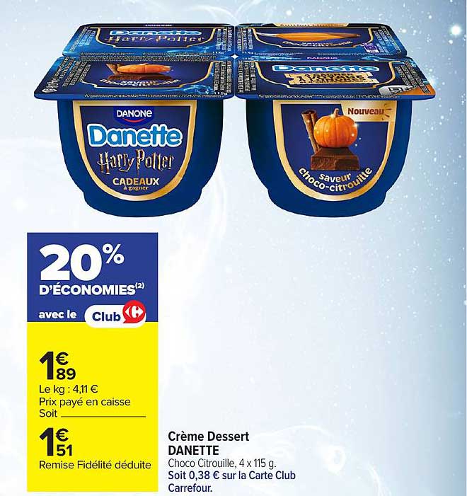 Crème Dessert DANETTE Choco Citrouille, 4 x 115 g. Soit 0,38 € sur la Carte Club Carrefour.