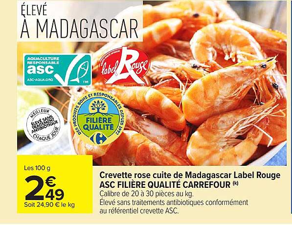 Crevette rose cuite de Madagascar Label Rouge ASC FILIERE QUALITE CARREFOUR