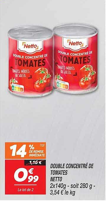 DOUBLE CONCENTRÉ DE TOMATES NETTO 2x140g - soit 280g - 3,54 € le kg