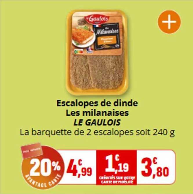 Escalopes de dinde Les milanaises LE GAULOIS La barquette de 2 escalopes soit 240 g