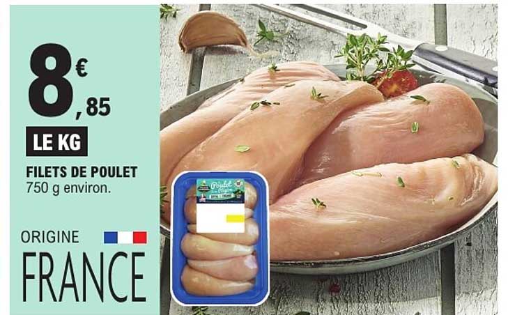 FILETS DE POULET 750 g environ. ORIGINE FRANCE
