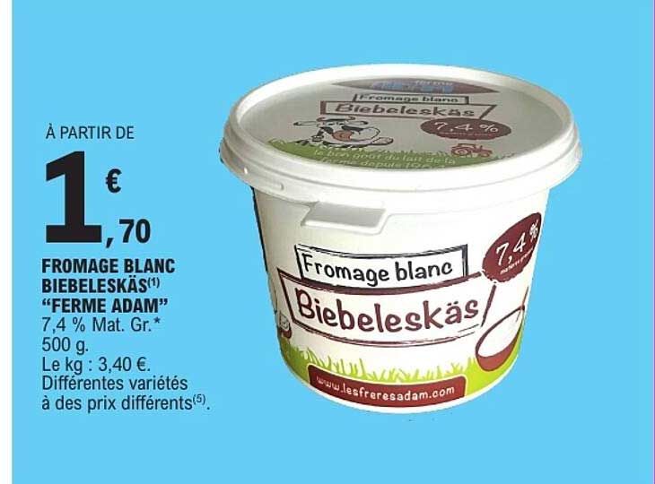 FROMAGE BLANC BIEBELESKÄS "FERME ADAM" 7,4 % Mat. Gr.* 500 g.