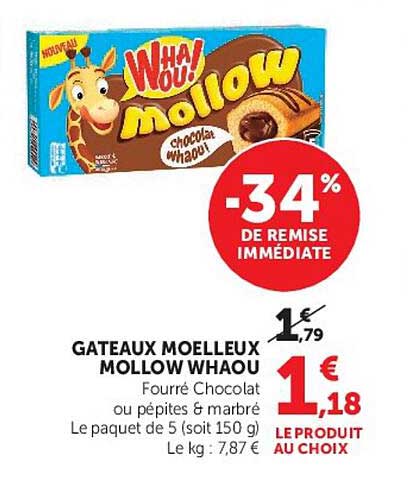 GATEAUX MOELLEUX MOLLOW WHAOU! Fourré Chocolat ou pépites & marbre Le paquet de 5 (soit 150 g) Le kg : 7,87 € LE PRODUIT AU CHOIX