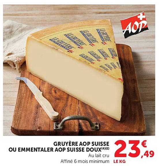 GRUYÈRE AOP SUISSE OU EMMENTALER AOP SUISSE DOUX