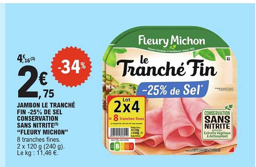 JAMBON LE TRANCHÉ FIN -25% DE SEL CONSERVATION SANS NITRITE “FLEURY MICHON”