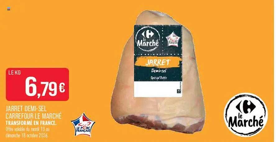 JARRET DEMI-SEL CARREFOUR LE MARCHÉ TRANSFORMÉ EN FRANCE.