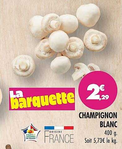La barquette CHAMPIGNON BLANC 400 g. Soit 5,73€ le kg.