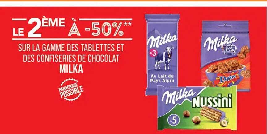 LE 2ÈME À -50% SUR LA GAMME DES TABLETTES ET DES CONFISERIES DE CHOCOLAT MILKA