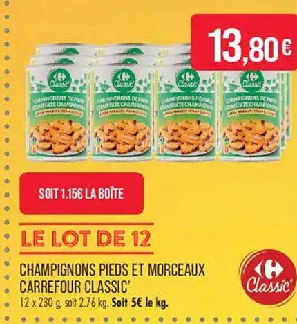 LE LOT DE 12 CHAMPIGNONS PIEDS ET MORCEAUX CARREFOUR CLASSIC'