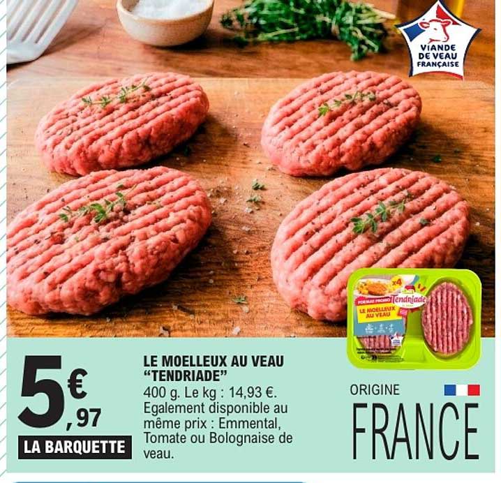 LE MOELLEUX AU VEAU "TENDRIADE"