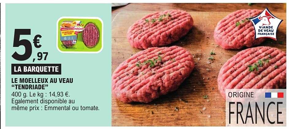 LE MOELLEUX AU VEAU “TENDRIADE”