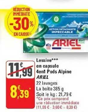Lessive*** en capsule 4en1 Pods Alpine ARIEL 22 lavages La boite 385 g Soit le kg : 21,79 €