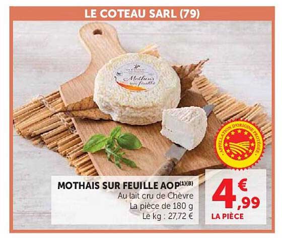 MOTHAIS SUR FEUILLE AOP1(B) Au lait cru de Chèvre La pièce de 180 g Le kg : 27,72 €