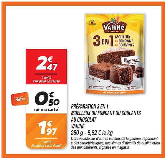 PRÉPARATION 3 EN 1 MOELLEUX OU FONDANT OU COULANTS AU CHOCOLAT VAHINÉ
