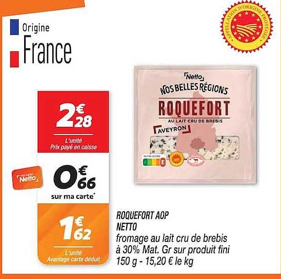 ROQUEFORT AOP NETTO frommage au lait cru de brebis à 30% Mat. Gr sur produit fini 150 g - 15,20 € le kg
