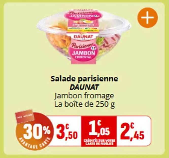 Salade parisienne DAUNAT Jambon fromage La boîte de 250 g