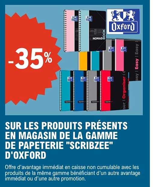 SUR LES PRODUITS PRÉSENTS EN MAGASIN DE LA GAMME DE PAPETERIE "SCRIBZEE" D'OXFORD