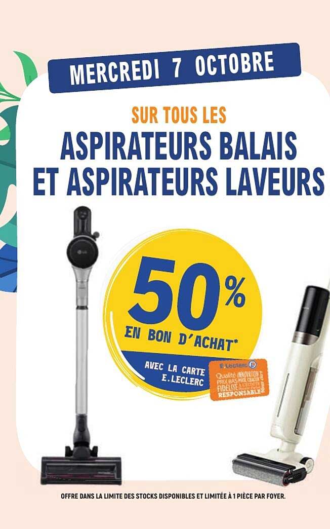 SUR TOUS LES ASPIRATEURS BALAIS ET ASPIRATEURS LAVEURS