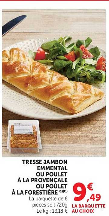 TRESSE JAMBON EMMENTAL OU POULET À LA PROVENÇALE OU POULET À LA FORESTIÈRE (1)