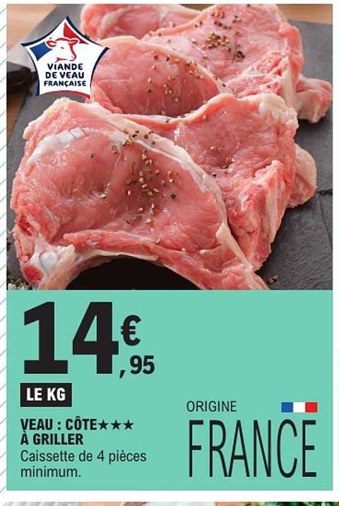 VEAU : CÔTE★★★ À GRILLER