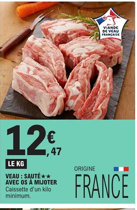 VEAU : SAUTÉ** AVEC OS À MIJOTER