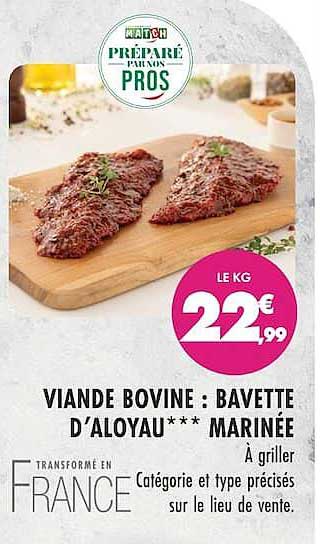 VIANDE BOVINE : BAVETTE D’ALOYAU*** MARINÉE