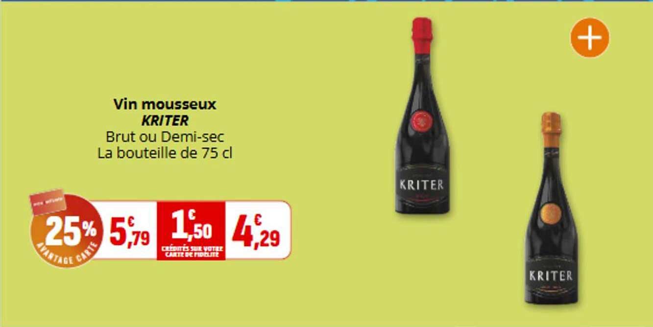 Vin mousseux KRITER Brut ou Demi-sec La bouteille de 75 cl