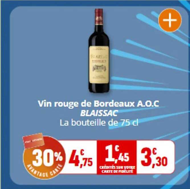Vin rouge de Bordeaux A.O.C BLAISSAC La bouteille de 75 cl