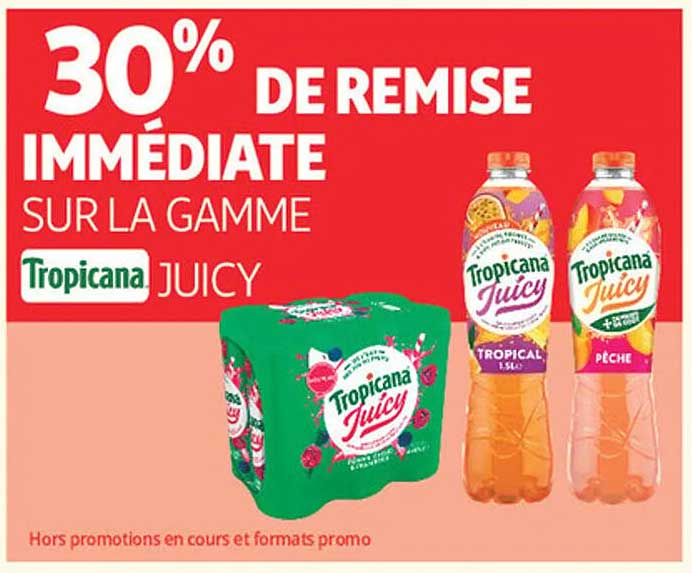 30% DE REMISE IMMINENTE SUR LA GAMME Tropicana JUICY