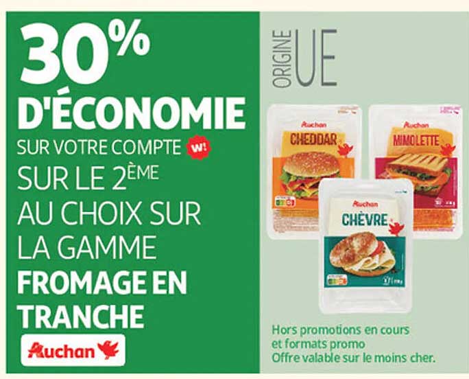 30% d'économie sur votre compte sur le 2ème au choix sur la gamme fromage en tranche