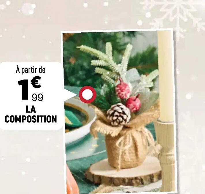 À partir de 1€ 99 LA COMPOSITION