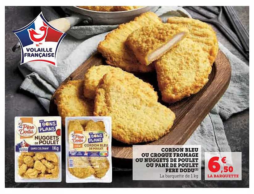 Cordon bleu ou croque fromage ou nuggets de poulet ou pané de poulet Père Dodu