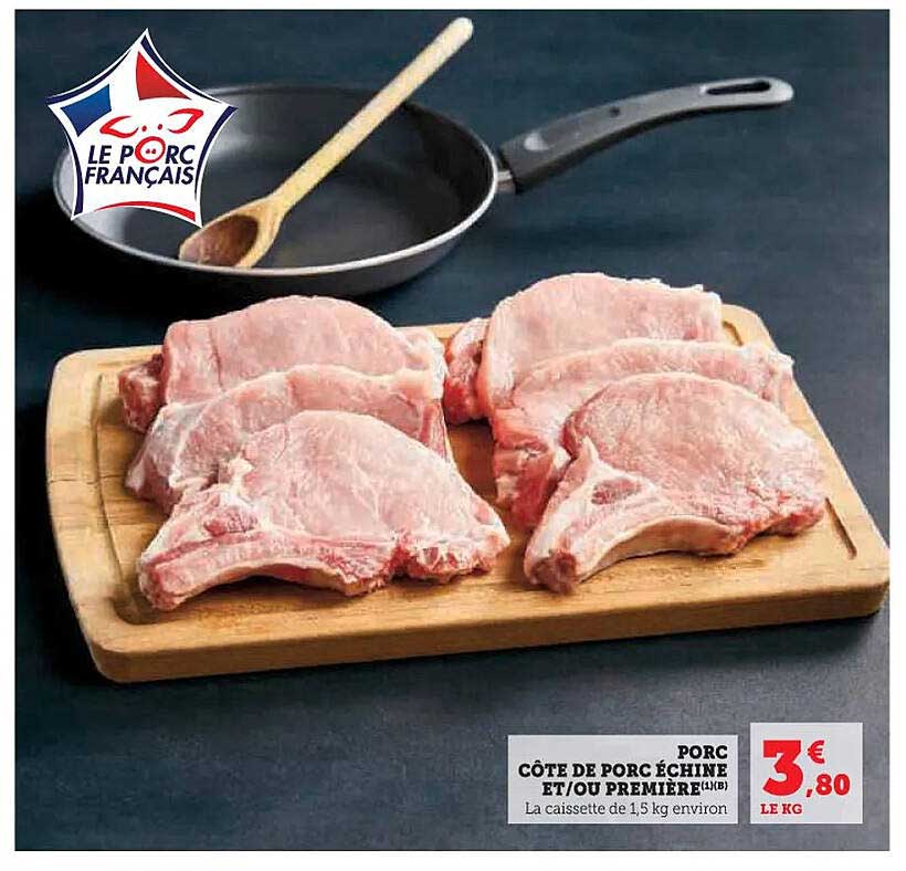 CÔTE DE PORC ÉCHINE ET/OU PREMIÈRE(1B)