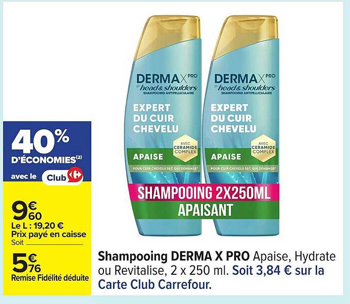 Shampooing DERMA X PRO Apaisant, Hydrate ou Revitalise, 2 x 250 ml. Soit 3,84 € sur la Carte Club Carrefour.