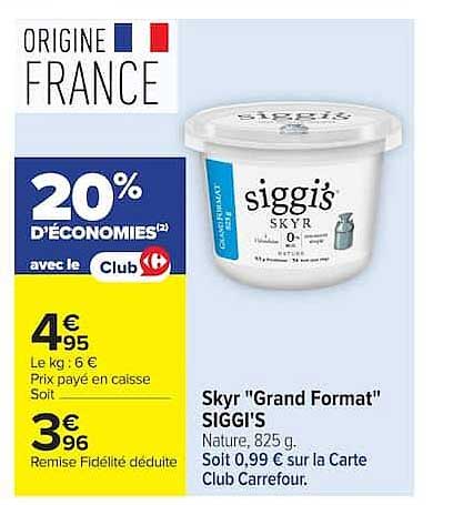 20% D'ÉCONOMIES avec le Club Carrefour - Skyr "Grand Format" SIGGI'S