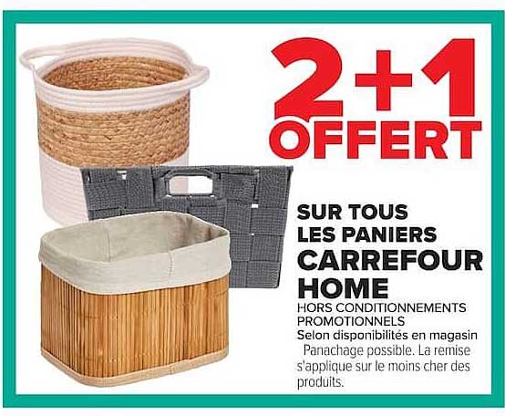 2+1 OFFERT SUR TOUS LES PANIERS CARREFOUR HOME