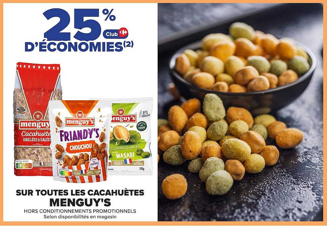 25% D'ÉCONOMIES(2) SUR TOUTES LES CACAHUÈTES MENGUY'S