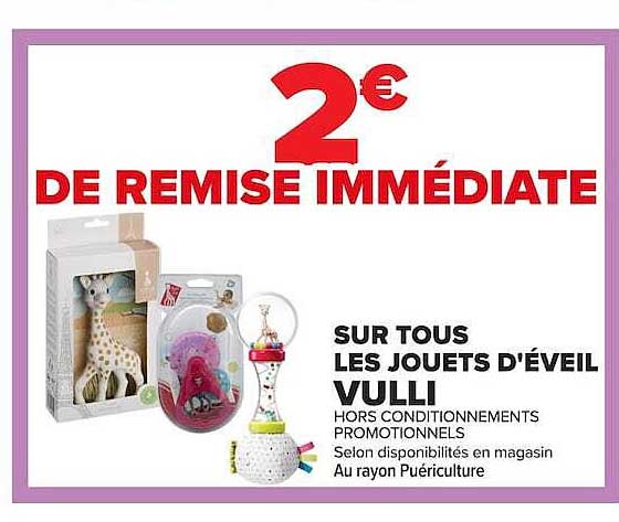 2€ DE REMISE IMMÉDIATE SUR TOUS LES JOUETS D'ÉVEIL VULLI