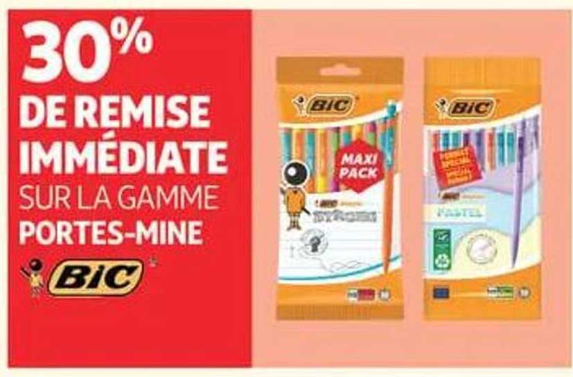 30% DE REMISE IMMÉDIATE SUR LA GAMME PORTES-MINE BIC