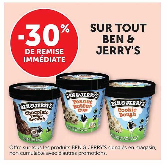 -30% DE REMISE IMMÉDIATE SUR TOUT BEN & JERRY'S
