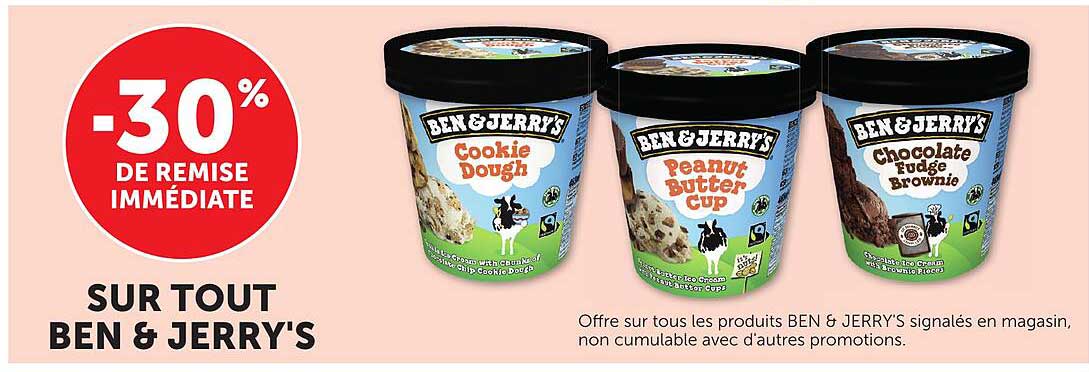 -30% DE REMISE IMMÉDIATE SUR TOUT BEN & JERRY'S