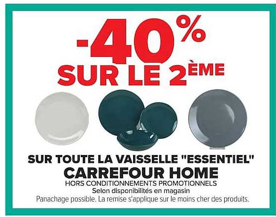 -40% SUR LE 2ÈME SUR TOUTE LA VAISSELLE "ESSENTIEL" CARREFOUR HOME