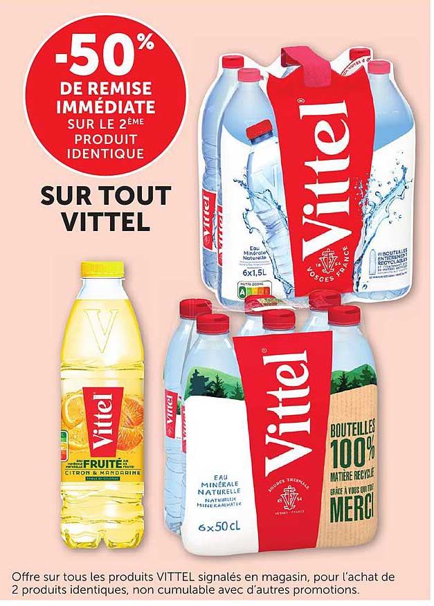 -50% DE REMISE IMMÉDIATE SUR LE 2ÈME PRODUIT IDENTIQUE SUR TOUT VITTEL