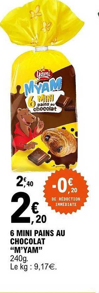 6 MINI PAINS AU CHOCOLAT “M’YAM” 240g. Le kg : 9,17€.