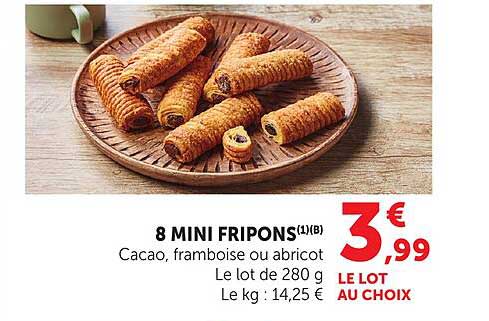 8 MINI FRIPONS(1)(B) Cacao, framboise ou abricot Le lot de 280 g Le kg : 14,25 € Le lot au choix
