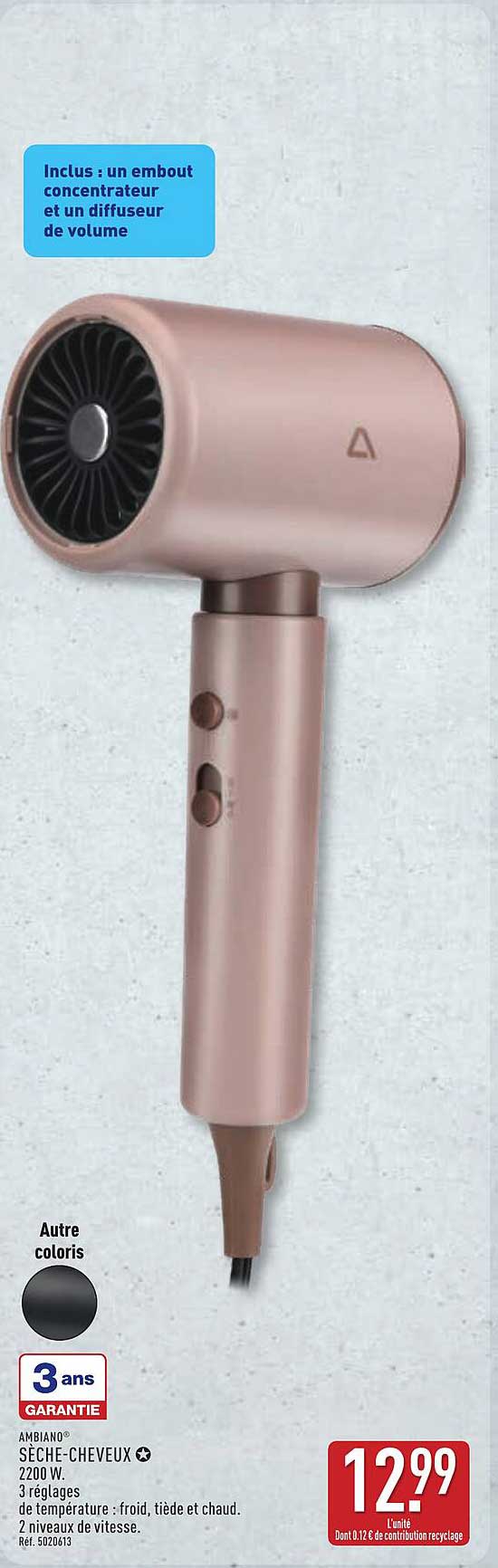 AMBIANO® SÈCHE-CHEVEUX 2200 W. 3 réglages de température : froid, tiède et chaud. 2 niveaux de vitesse.