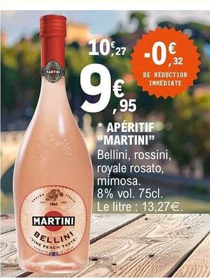 * APÉRITIF "MARTINI" Bellini, rossini, royale rosato, mimosa. 8% vol. 75cl.